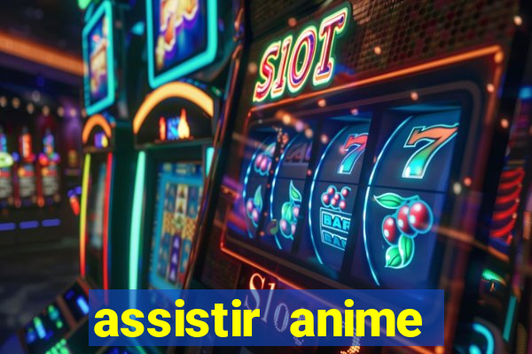 assistir anime online dublado